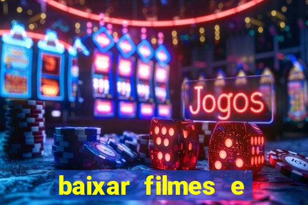 baixar filmes e series mp4